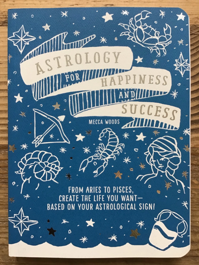 Astrology for Happiness and Success: From Aries to Pisces, Create the Life You Want